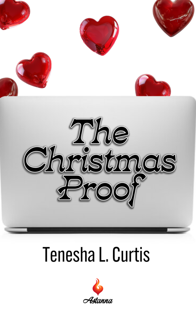 The Christmas Proof by Tenesha L. Curtis (Astanna)
